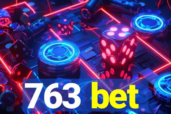 763 bet